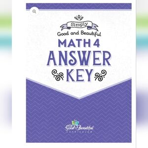 The Good and the Beautiful: Math 4 Answer Key
